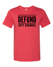 Load image into Gallery viewer, Defund City Council Tee