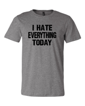 Load image into Gallery viewer, Hate Everything Tee