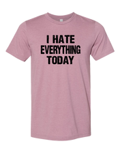 Load image into Gallery viewer, Hate Everything Tee