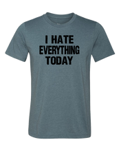Load image into Gallery viewer, Hate Everything Tee