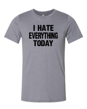 Load image into Gallery viewer, Hate Everything Tee