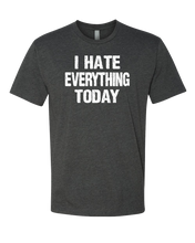 Load image into Gallery viewer, Hate Everything Tee