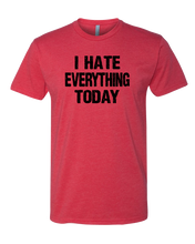 Load image into Gallery viewer, Hate Everything Tee