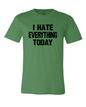 Load image into Gallery viewer, Hate Everything Tee