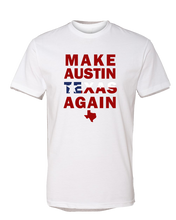 Load image into Gallery viewer, Make Austin Texas Again