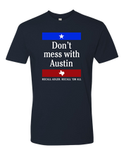 Load image into Gallery viewer, Don't Mess With Austin Tee