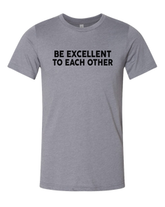 Be Excellent Tee