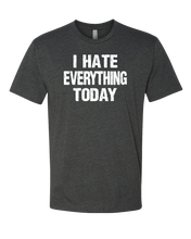 Load image into Gallery viewer, Hate Everything Tee

