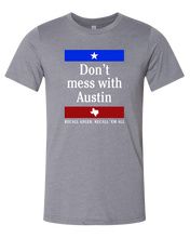 Load image into Gallery viewer, Don&#39;t Mess With Austin Tee
