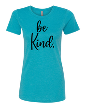 Load image into Gallery viewer, be kind Women&#39;s Tee
