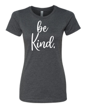 Load image into Gallery viewer, be kind Women&#39;s Tee
